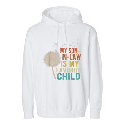 My Son In Law Is My Favorite Child Funny Dandelion Gifts Garment-Dyed Fleece Hoodie