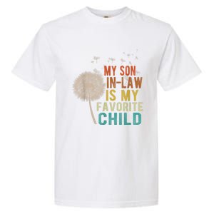 My Son In Law Is My Favorite Child Funny Dandelion Gifts Garment-Dyed Heavyweight T-Shirt