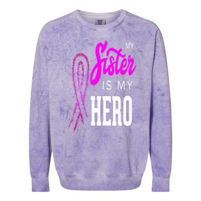 My Sister Is My Hero Breast Cancer Awareness Month Colorblast Crewneck Sweatshirt