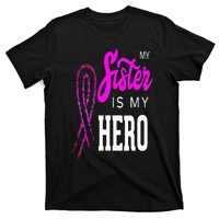 My Sister Is My Hero Breast Cancer Awareness Month T-Shirt