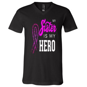 My Sister Is My Hero Breast Cancer Awareness Month V-Neck T-Shirt