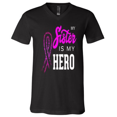 My Sister Is My Hero Breast Cancer Awareness Month V-Neck T-Shirt