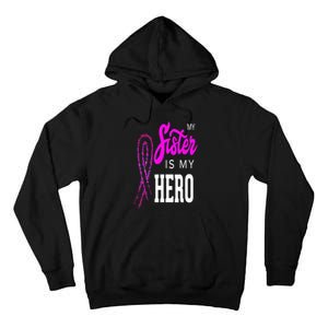 My Sister Is My Hero Breast Cancer Awareness Month Tall Hoodie