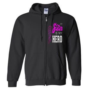 My Sister Is My Hero Breast Cancer Awareness Month Full Zip Hoodie