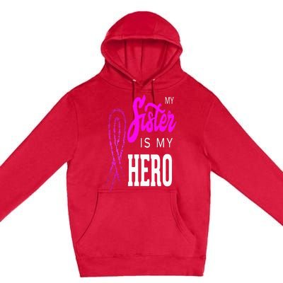 My Sister Is My Hero Breast Cancer Awareness Month Premium Pullover Hoodie