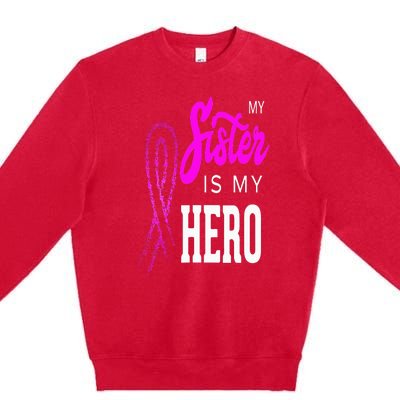 My Sister Is My Hero Breast Cancer Awareness Month Premium Crewneck Sweatshirt