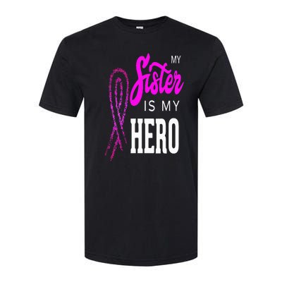 My Sister Is My Hero Breast Cancer Awareness Month Softstyle® CVC T-Shirt