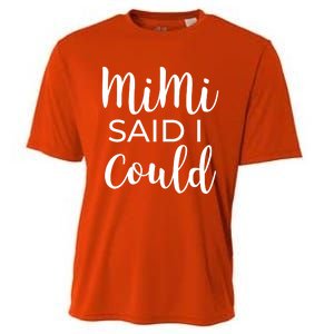 Mimi Said I Could Funny Gift Cooling Performance Crew T-Shirt