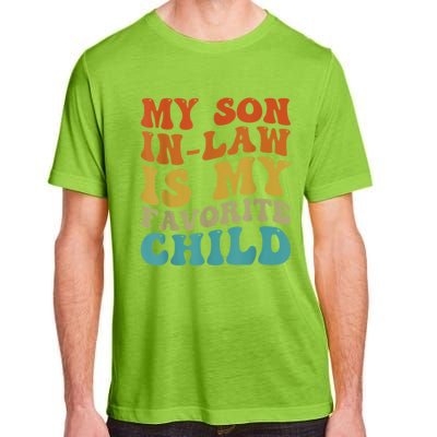 My Son In Law Is My Favorite Child Funny Family Humor Groovy Adult ChromaSoft Performance T-Shirt