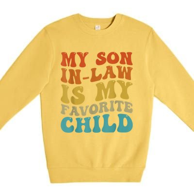 My Son In Law Is My Favorite Child Funny Family Humor Groovy Premium Crewneck Sweatshirt