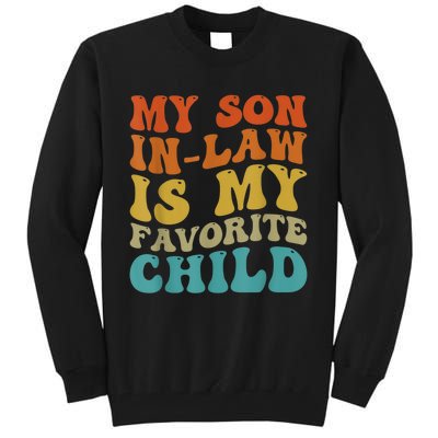 My Son In Law Is My Favorite Child Funny Family Humor Groovy Tall Sweatshirt