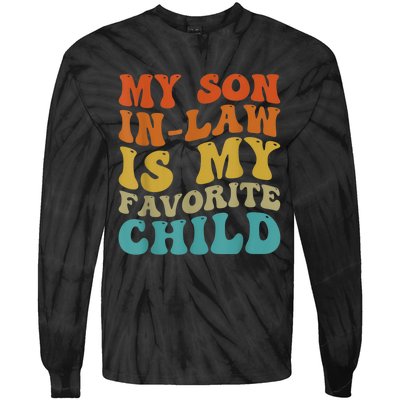 My Son In Law Is My Favorite Child Funny Family Humor Groovy Tie-Dye Long Sleeve Shirt