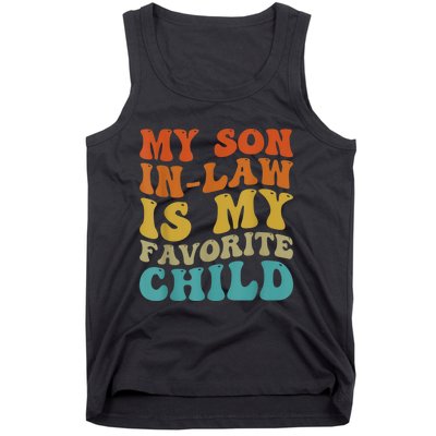 My Son In Law Is My Favorite Child Funny Family Humor Groovy Tank Top