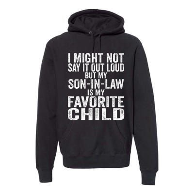 My Son In Law Is My Favorite Child Funny Family Humor Retro Premium Hoodie