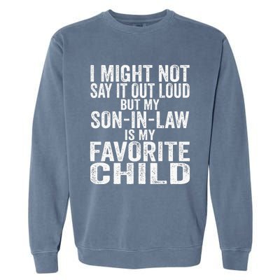 My Son In Law Is My Favorite Child Funny Family Humor Retro Garment-Dyed Sweatshirt