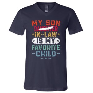 My Son In Law Is My Favorite Child Funny Replaced Daughter (29) V-Neck T-Shirt