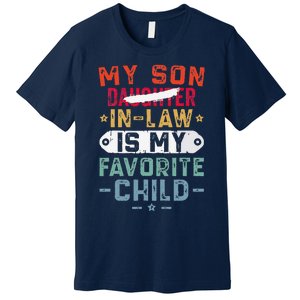 My Son In Law Is My Favorite Child Funny Replaced Daughter (29) Premium T-Shirt