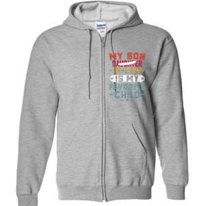 My Son In Law Is My Favorite Child Funny Replaced Daughter (29) Full Zip Hoodie