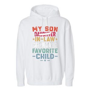 My Son In Law Is My Favorite Child Funny Replaced Daughter (29) Garment-Dyed Fleece Hoodie