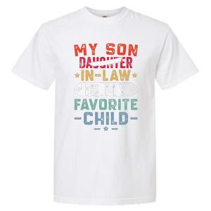 My Son In Law Is My Favorite Child Funny Replaced Daughter (29) Garment-Dyed Heavyweight T-Shirt