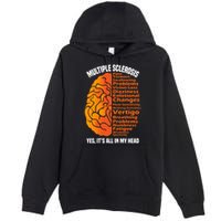 Multiple Sclerosis ItS All In My Head Premium Pullover Hoodie