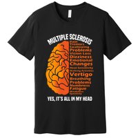 Multiple Sclerosis ItS All In My Head Premium T-Shirt