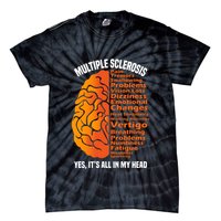 Multiple Sclerosis ItS All In My Head Tie-Dye T-Shirt