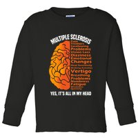 Multiple Sclerosis ItS All In My Head Toddler Long Sleeve Shirt