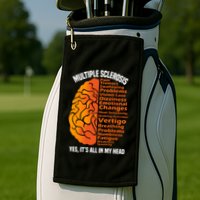Multiple Sclerosis ItS All In My Head Golf Towel