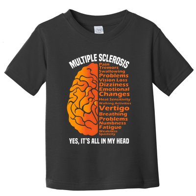 Multiple Sclerosis ItS All In My Head Toddler T-Shirt