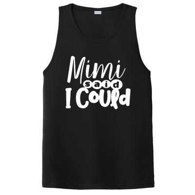 Mimi Said I Could Granddaughter Gift From Grandma Nana Gift PosiCharge Competitor Tank