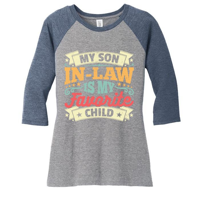 My Son In Law Is My Favorite Child Women's Tri-Blend 3/4-Sleeve Raglan Shirt