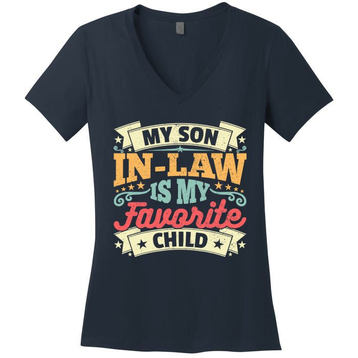 My Son In Law Is My Favorite Child Women's V-Neck T-Shirt