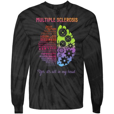 Multiple Sclerosis It's All In My Head Disease Fighter Tie-Dye Long Sleeve Shirt