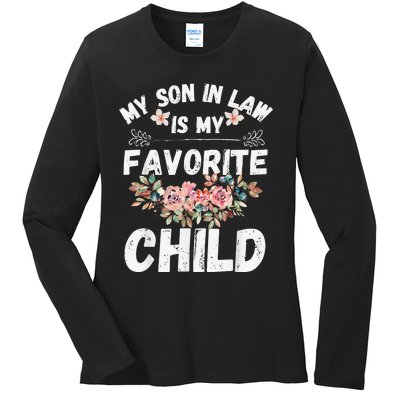 My Son In Law Is My Favorite Child Flower Funny Family Ladies Long Sleeve Shirt