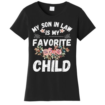 My Son In Law Is My Favorite Child Flower Funny Family Women's T-Shirt