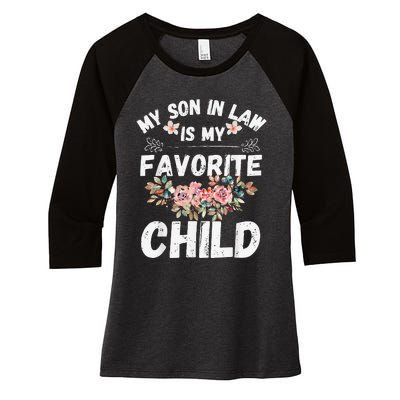 My Son In Law Is My Favorite Child Flower Funny Family Women's Tri-Blend 3/4-Sleeve Raglan Shirt