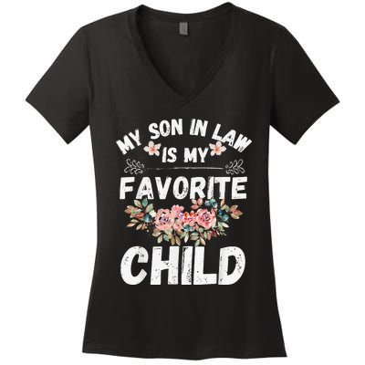 My Son In Law Is My Favorite Child Flower Funny Family Women's V-Neck T-Shirt