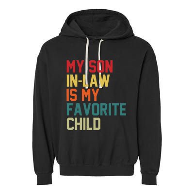 My SonInLaw Is My Favorite Child Family Humor Mother's Day Garment-Dyed Fleece Hoodie