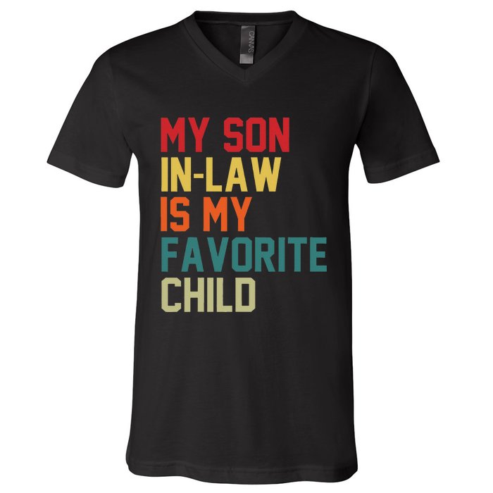 My SonInLaw Is My Favorite Child Family Humor Mother's Day V-Neck T-Shirt