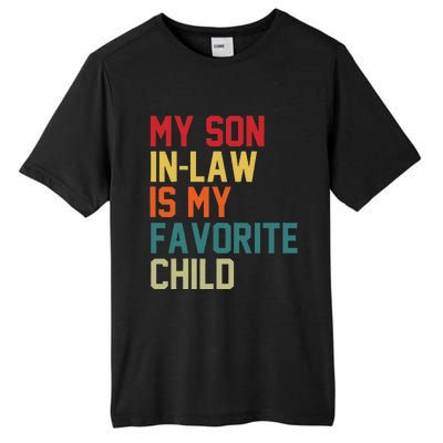 My SonInLaw Is My Favorite Child Family Humor Mother's Day Tall Fusion ChromaSoft Performance T-Shirt