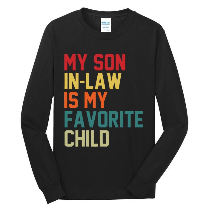 My SonInLaw Is My Favorite Child Family Humor Mother's Day Tall Long Sleeve T-Shirt