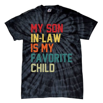 My SonInLaw Is My Favorite Child Family Humor Mother's Day Tie-Dye T-Shirt