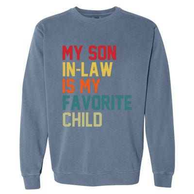 My SonInLaw Is My Favorite Child Family Humor Mother's Day Garment-Dyed Sweatshirt