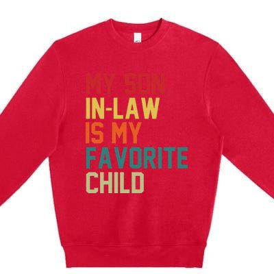 My SonInLaw Is My Favorite Child Family Humor Mother's Day Premium Crewneck Sweatshirt