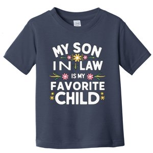 My Son In Law Is My Favorite Child Funny Family Humor Retro Toddler T-Shirt