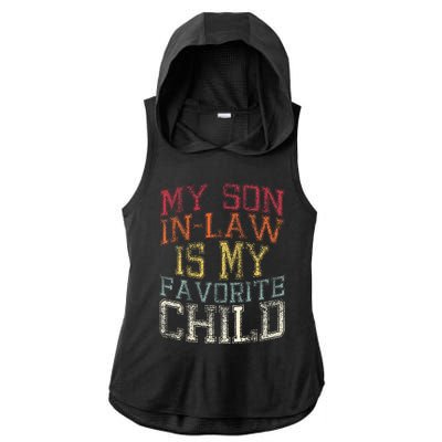 My Son In Law Is My Favorite Child Funny Family Humor Retro Ladies PosiCharge Tri-Blend Wicking Draft Hoodie Tank