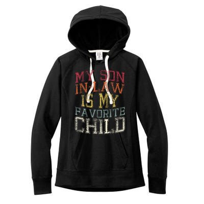 My Son In Law Is My Favorite Child Funny Family Humor Retro Women's Fleece Hoodie