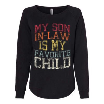 My Son In Law Is My Favorite Child Funny Family Humor Retro Womens California Wash Sweatshirt