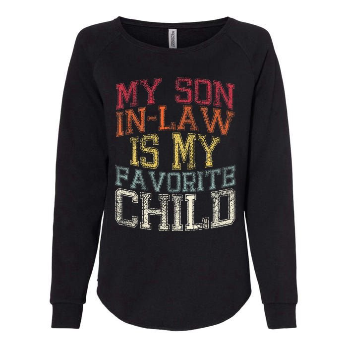 My Son In Law Is My Favorite Child Funny Family Humor Retro Womens California Wash Sweatshirt